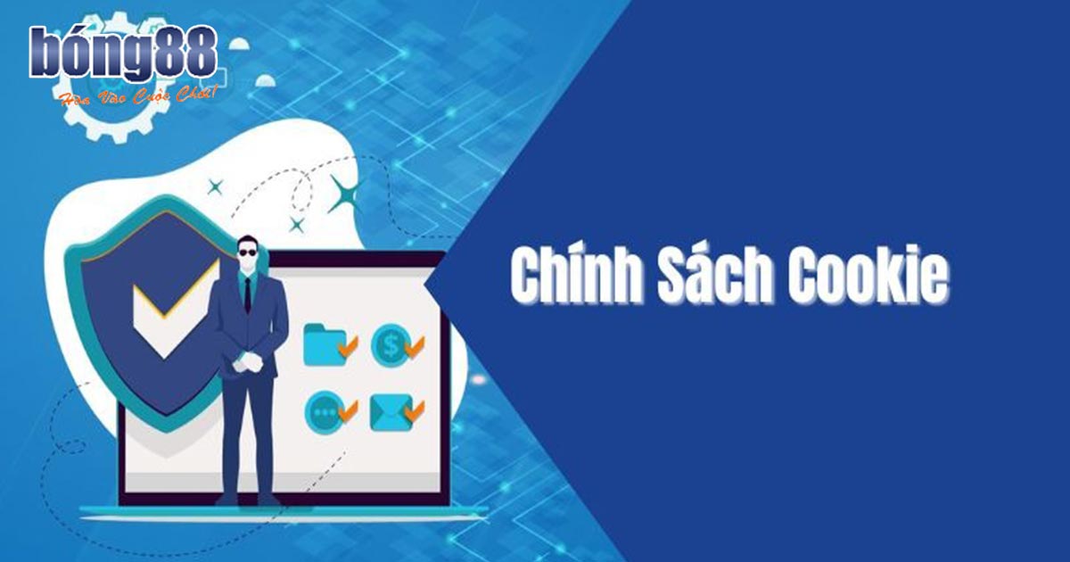 Các quy định của chính sách cookie tại nhà cái Bong88