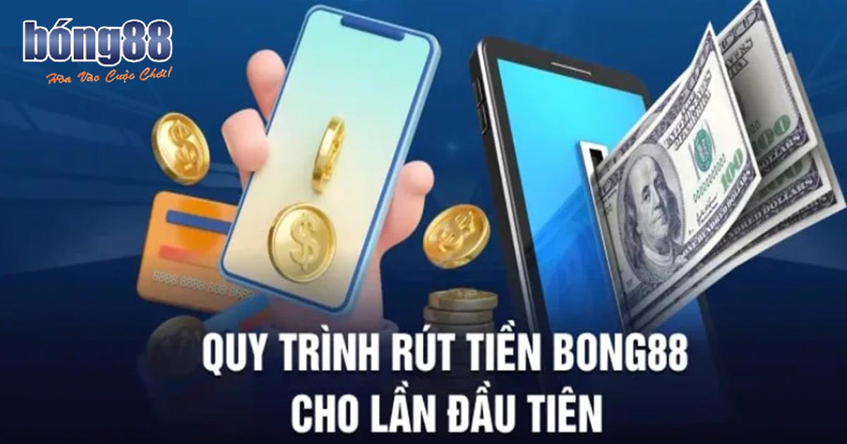 Tính năng rút tiền Bong88